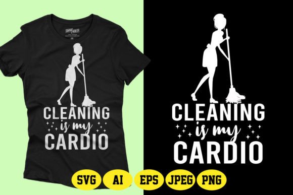 Cleaning Is My Cardio SVG T-Shirt Design – A Must-Have for Creatives and POD Entrepreneurs