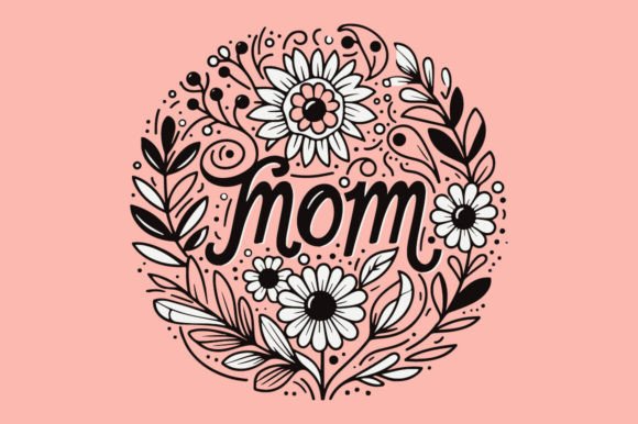 Floral Illustration with the Word Mom: A Beautiful Way to Celebrate Motherhood
