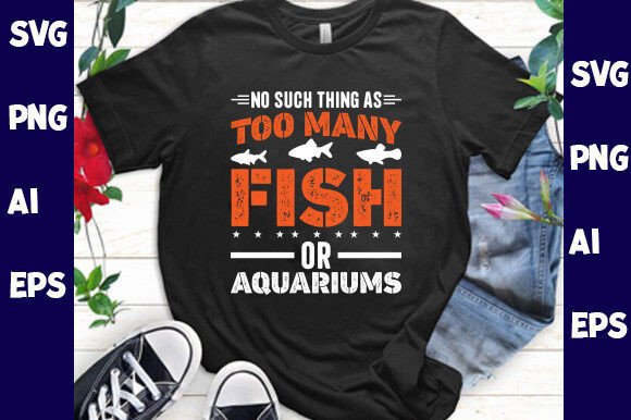 There Is No Such Thing As Too Many Fish